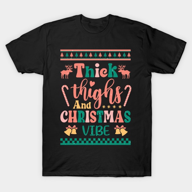 Thick Thighs & Christmas Vibes Sublimation T-Shirt by TeesByKimchi